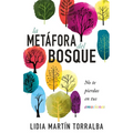 La Metáfora del Bosque: No Te Pierdas En Tus Emociones