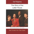 The Glory of the Latter House: What the Enemy Meant for a Family's Demise, God Turned it for their Good