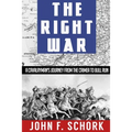 The Right War: A Cavalryman's Journey from The Crimea to Bull Run