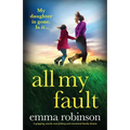 All My Fault: A gripping, utterly tear-jerking and emotional family drama