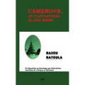 Cameroun, Je T' Appartiens Quand Même: Six Nouvelles en Hommage aux Sacrifices de l'Afrique en Miniature