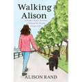 Walking Alison: A Poodle's Mostly True Story of Helping Her Human Navigate Life