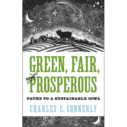 Green, Fair, and Prosperous: Paths to Sustainable Iowa