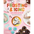 Frosting & Icing Workshop: Decorating Desserts: Decorating Desserts