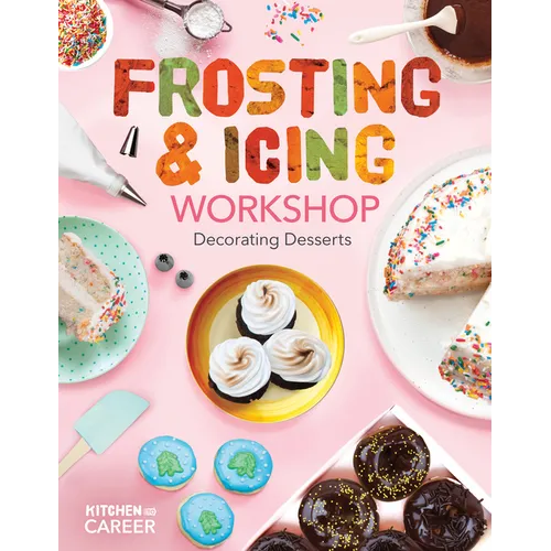Frosting & Icing Workshop: Decorating Desserts: Decorating Desserts