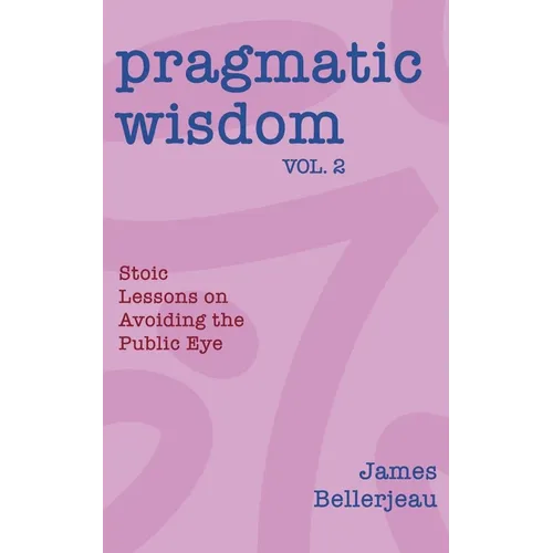 Pragmatic Wisdom Vol. 2