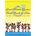 The Sweet Potato Queens' Field Guide to Men: Every Man I Love Is Either Married, Gay, or Dead