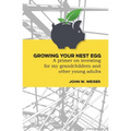 Growing Your Nest Egg: A primer on investing for my grandchildren and other young adults