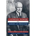 Catholic Power Vs. American Freedom