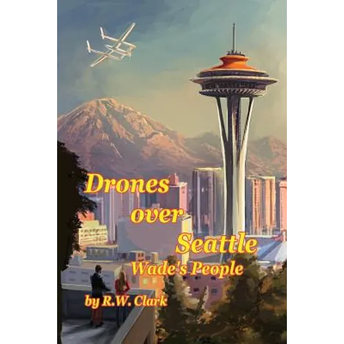 Drones Over Seattle: Wade's People