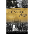 History of Pittsburgh Jazz: Swinging in the Steel City