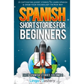 Spanish Short Stories for Beginners Volume 2: 20 Captivating Short Stories to Learn Spanish & Grow Your Vocabulary the Fun Way!