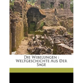 Die Wibelungen, Weltgeschichte Aus Der Sage