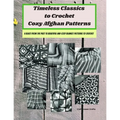 Timeless Classics to Crochet Cozy Afghan Patterns A Blast from the Past 15 Beautiful and Cozy Blanket Patterns to Crochet
