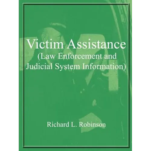Victim Assistance (Law Enforcement and Judicial System Information) - Paperback