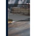 Illustrated Historical Atlas of the Counties of Stormont, Dundas and Glengarry, Ont. [microform]