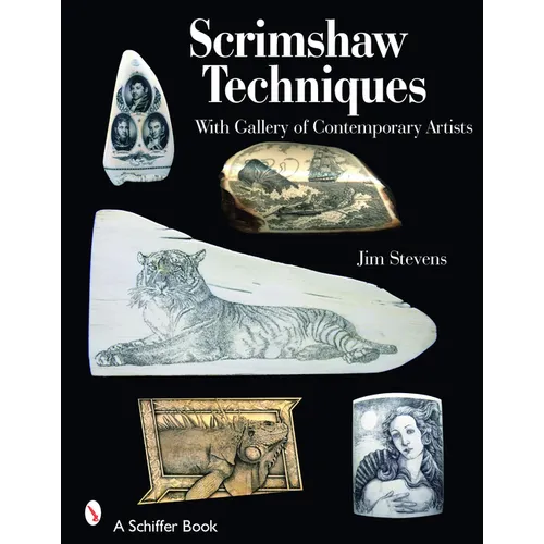 Scrimshaw Techniques: With Gallery of Contemporary Artists