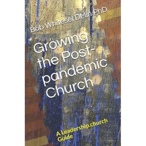 Growing the Post-pandemic Church: A Leadership.church Guide