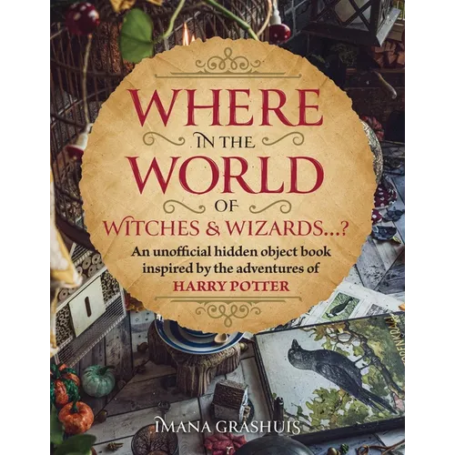 Where in the Wizarding World...?: A Hidden Objects Picture Book Inspired by the Adventures of Harry Potter