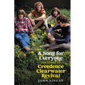 A Song for Everyone: The Story of Creedence Clearwater Revival