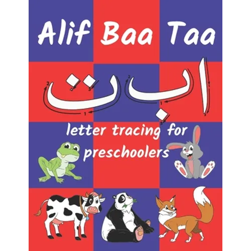 Alif Baa Taa letter tracing for preschoolers: for Kids Learning the Arabic Alphabet (Coloring Books for Practice Hand Writing In Arabic Alphabet )
