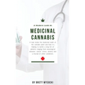A Modern Look at Medicinal Cannabis: A look inside the medicinal realm of the cannabis plant and how it's helping to battle a long list of ailments ra