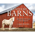 Kentucky Barns: Agricultural Heritage of the Bluegrass