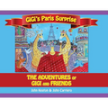 Gigi's Paris Surprise: The Adventures of GiGi and Friends