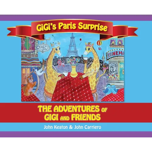 Gigi's Paris Surprise: The Adventures of GiGi and Friends
