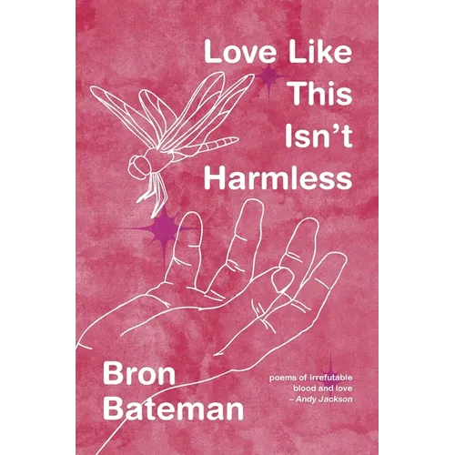 Love Like This Isn't Harmless: Feminist, Crip poetry