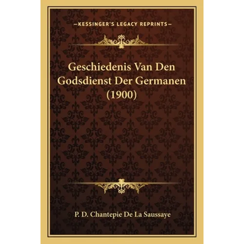 Geschiedenis Van Den Godsdienst Der Germanen (1900)