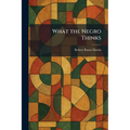 What the Negro Thinks
