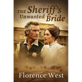 The Sheriff's Unwanted Bride: A Marriage of Convenience on the Frontier