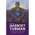 The Spirit of Harriet Tubman: Awakening from the Underground
