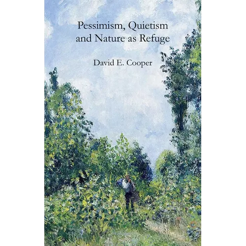 Pessimism, Quietism and Nature as Refuge
