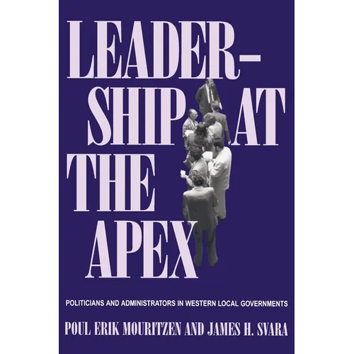 Leadership at the Apex: Politicians and Administrators in Western Local Governments