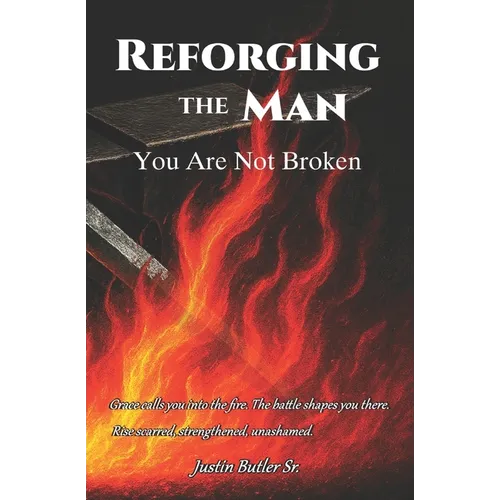 Reforging The Man: You Are Not Broken