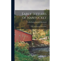 Early Settlers of Nantucket: Their Associates and Descendants