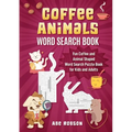 Coffee Animals Word Search Book: Fun Coffee and Animal Shaped Word Search Puzzle Book for Kids and Adults