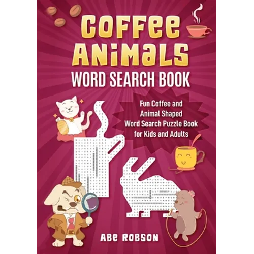 Coffee Animals Word Search Book: Fun Coffee and Animal Shaped Word Search Puzzle Book for Kids and Adults