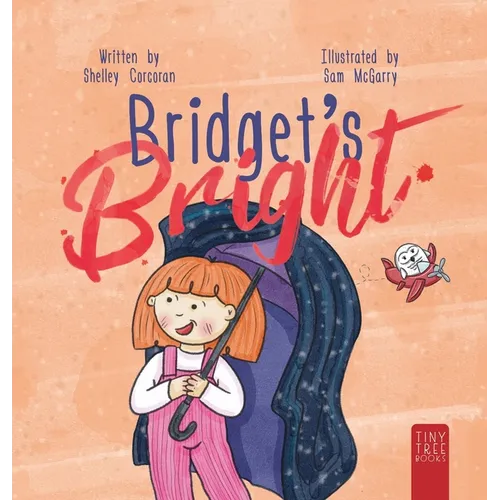 Bridget's Bright: A Courageous Picture Book for Young Readers about Overcoming Fears