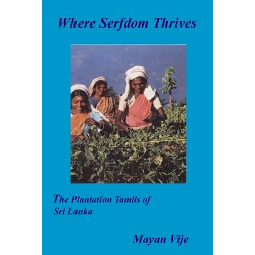 Where Serfdom Thrives: The Plantation Tamils of Sri Lanka