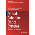 Digital Coherent Optical Systems: Architecture and Algorithms