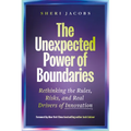 The Unexpected Power of Boundaries: Rethinking the Rules, Risks, and Real Drivers of Innovation