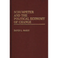 Schumpeter and the Political Economy of Change