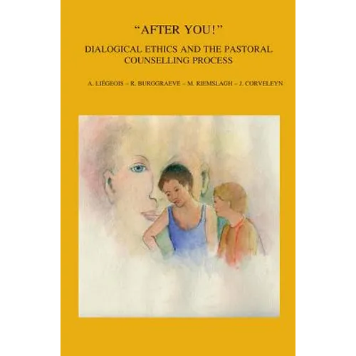 After You!: Dialogical Ethics and the Pastoral Counselling Process