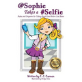 @Sophie Takes a #Selfie - Rules & Etiquette for Taking Good Care Before You Share