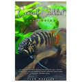 Convict Cichlid Care Guide: An essential guide to raising and caring for your Convict Cichlid with tips on breeding, health, behavior, tank mates,