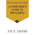 A Consumer's Guide to Preaching