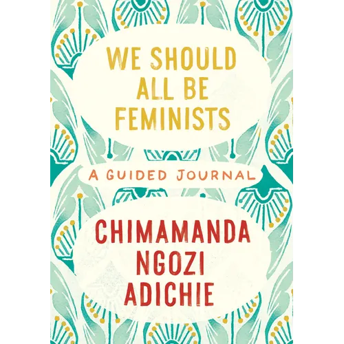 We Should All Be Feminists: A Guided Journal